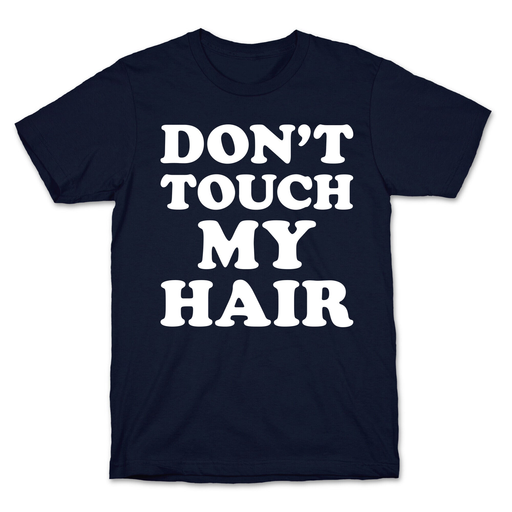 Don't Touch My Hair T-Shirt